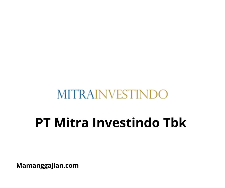 Gaji PT Mitra Investindo Tbk 2024