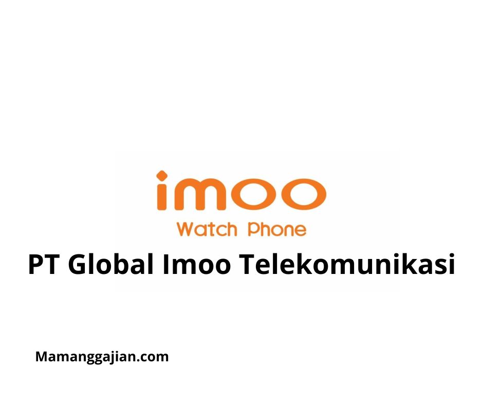 Gaji PT Global Imoo Telekomunikasi 2024