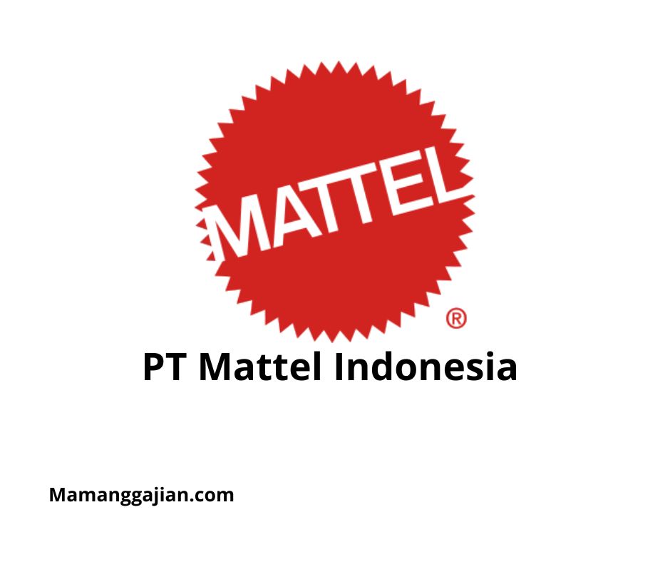 Gaji PT Mattel Indonesia 2024