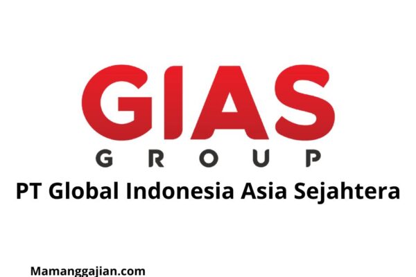 Gaji PT Global Indonesia Asia Sejahtera 2024