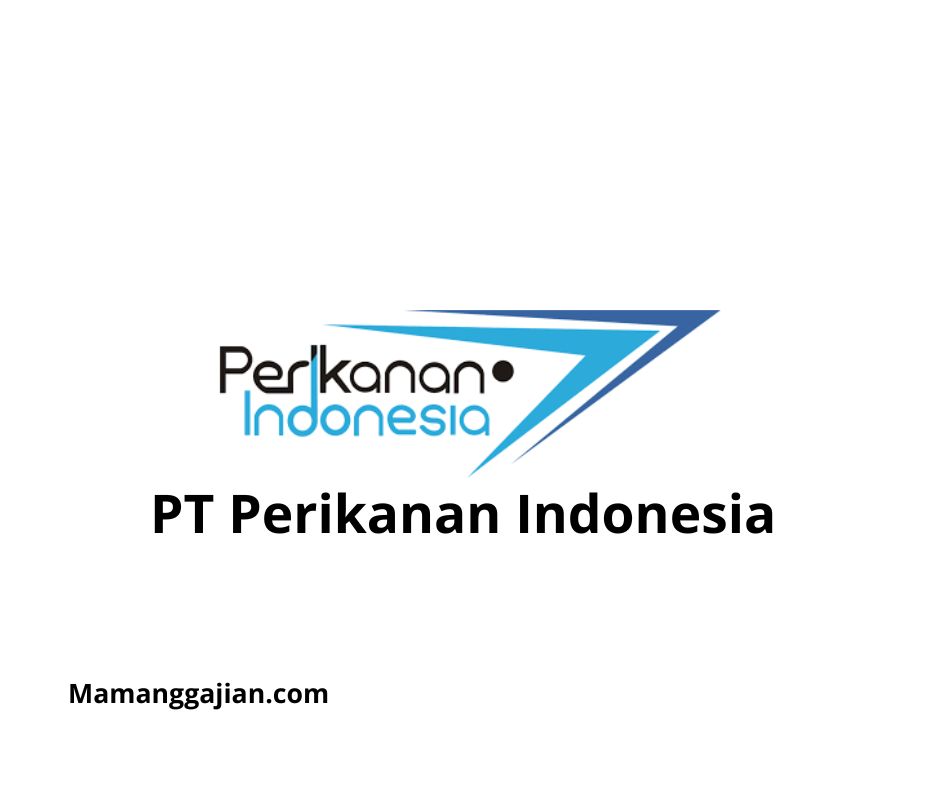 Gaji PT Perikanan Indonesia 2024