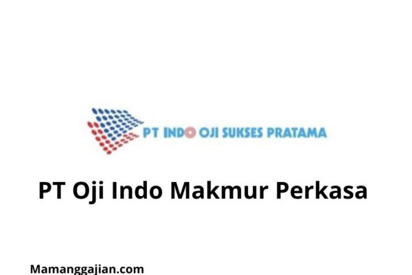 Gaji PT Oji Indo Makmur Perkasa 2024