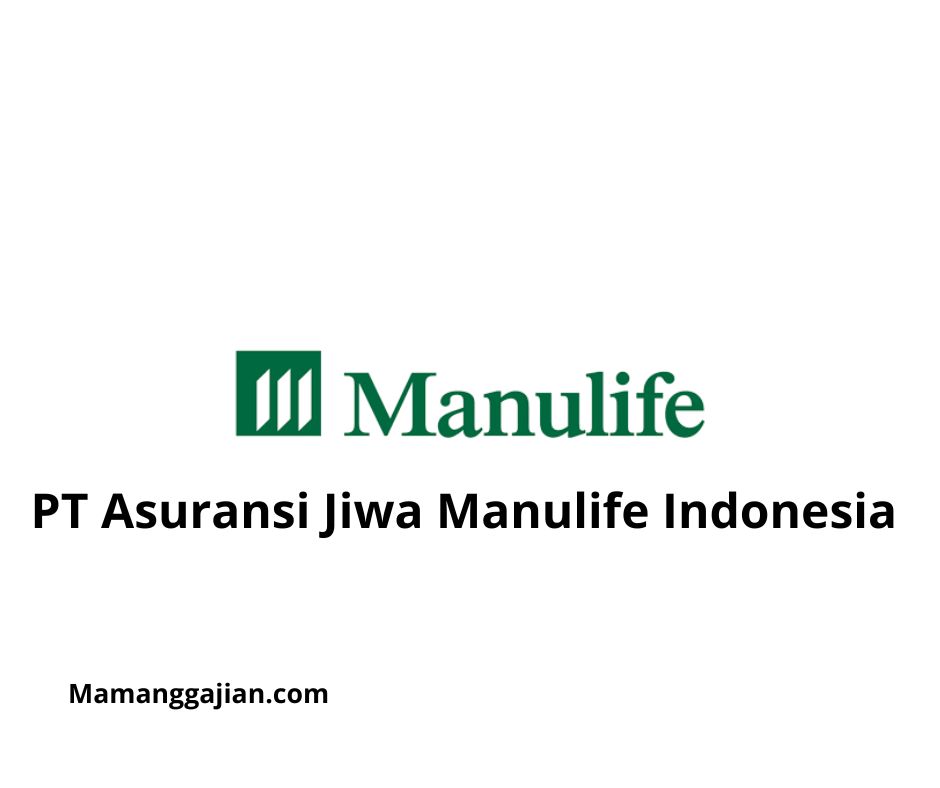 Gaji PT Asuransi Jiwa Manulife Indonesia 2024