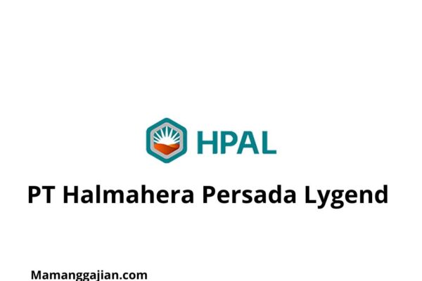 Gaji PT Halmahera Persada Lygend 2024