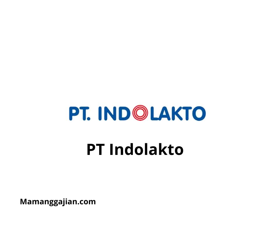 Gaji PT Indolakto 2024