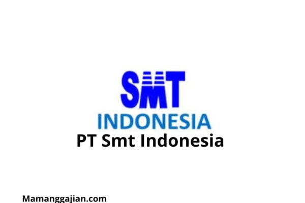 Gaji PT Smt Indonesia 2024