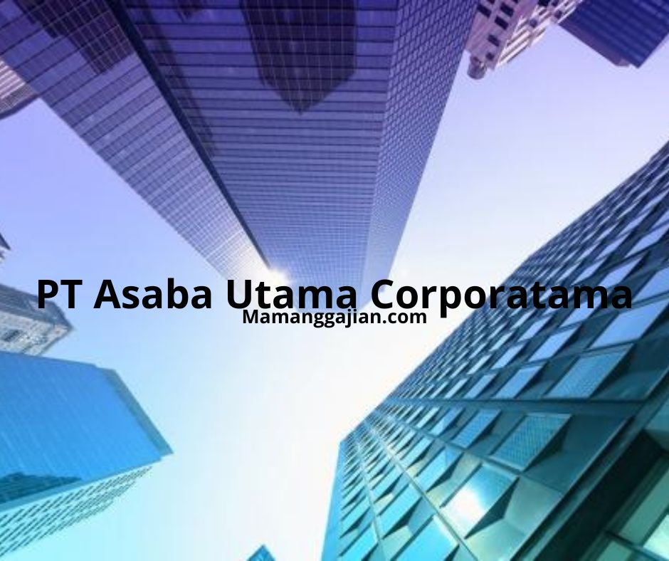 Gaji PT Asaba Utama Corporatama 2024