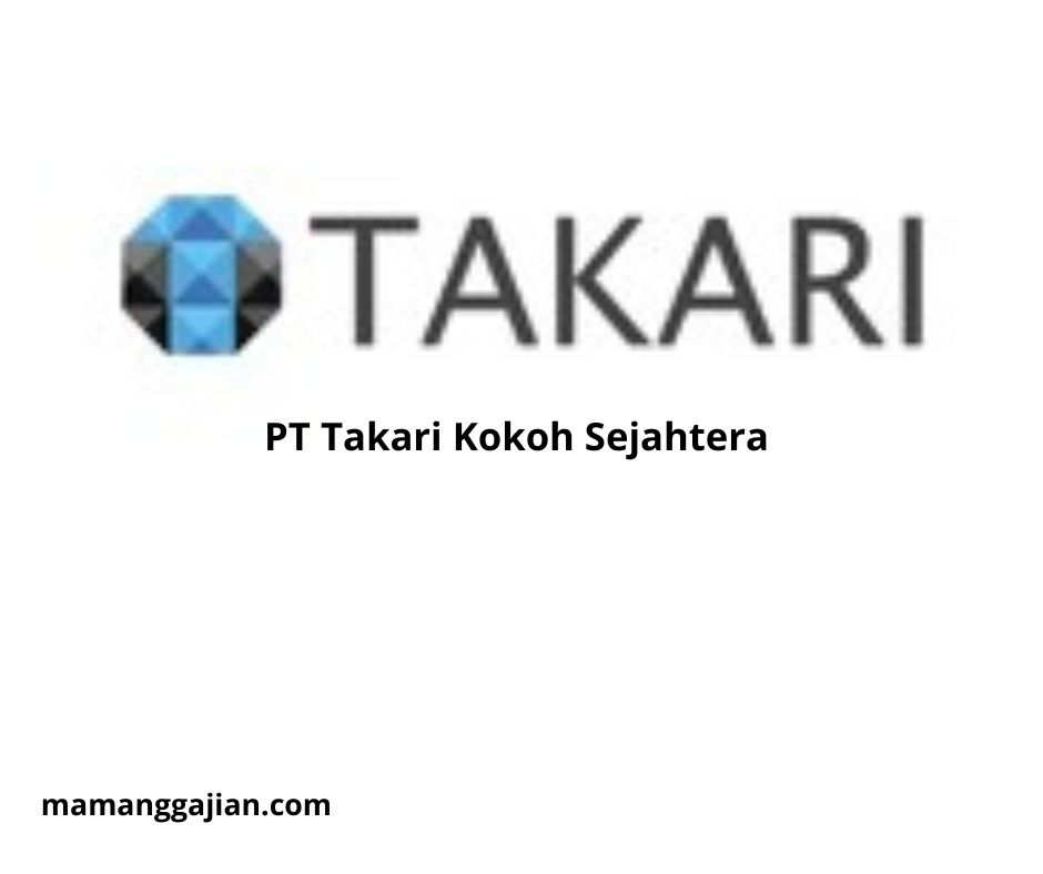 Gaji PT Takari Kokoh Sejahtera 2024