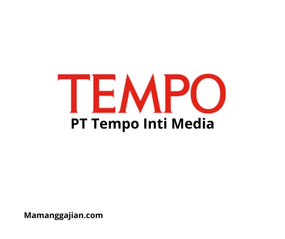 Gaji PT Tempo Inti Media 2024