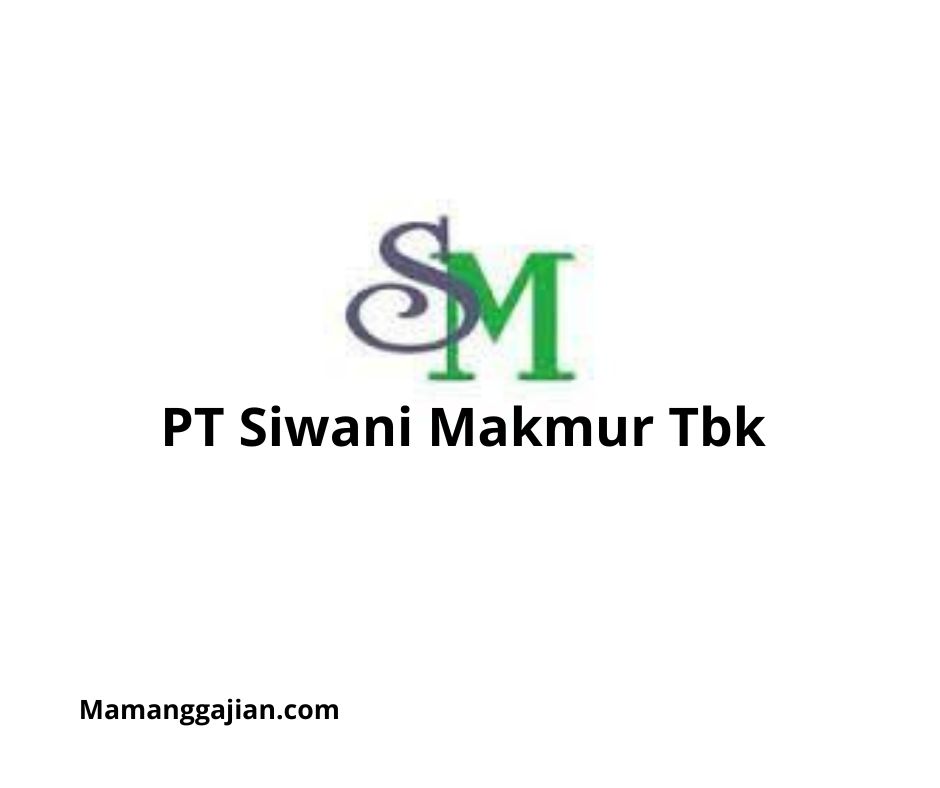 Gaji PT Siwani Makmur Tbk 2024