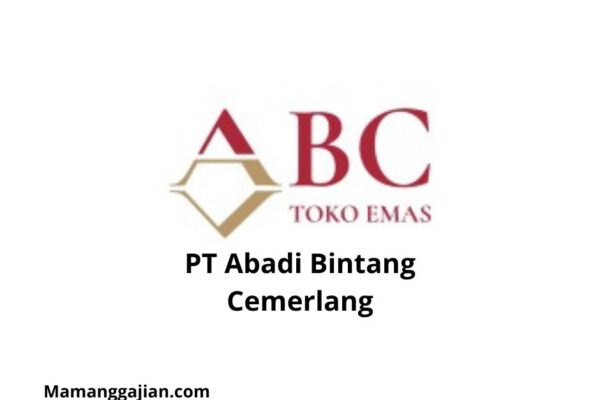 Gaji PT Abadi Bintang Cemerlang 2024