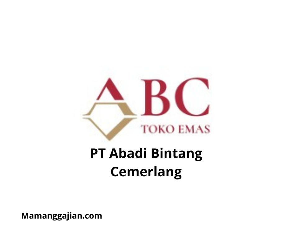 Gaji PT Abadi Bintang Cemerlang 2024