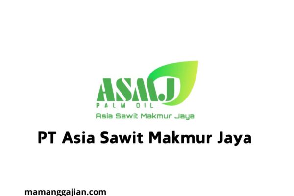 Gaji PT Asia Sawit Makmur Jaya 2024