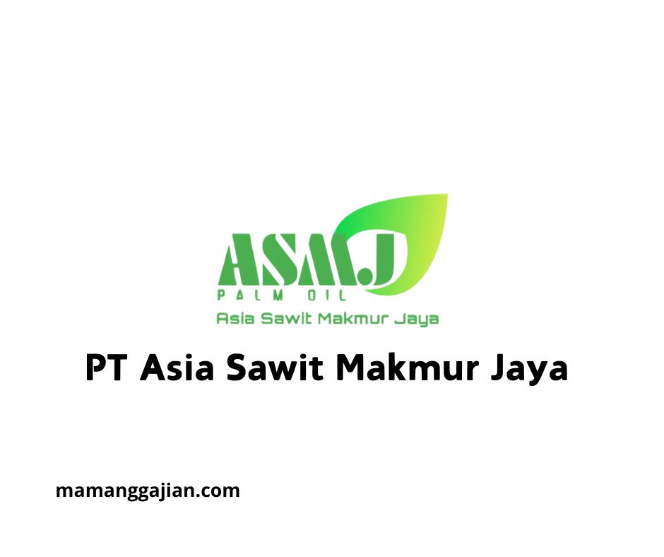 Gaji PT Asia Sawit Makmur Jaya 2024