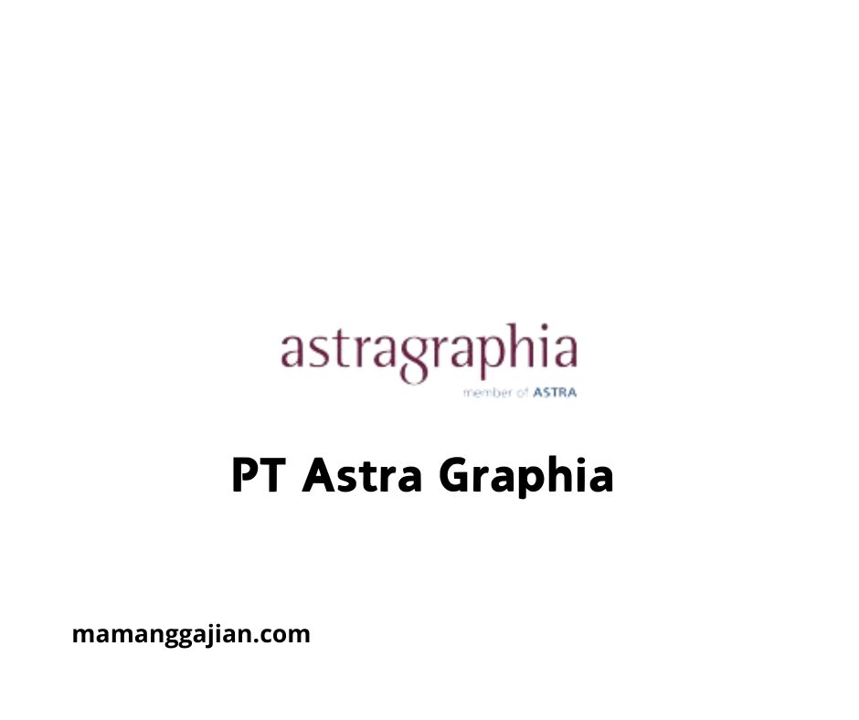 Gaji PT Astra Graphia 2024