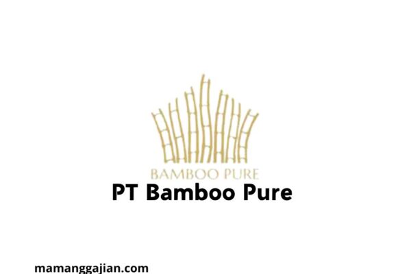 Gaji PT Bamboo Pure 2024