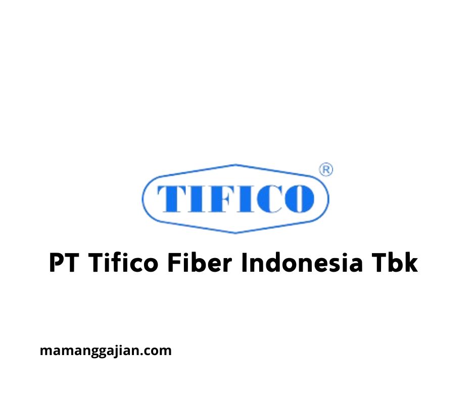 Gaji PT Tifico Fiber Indonesia Tbk 2024