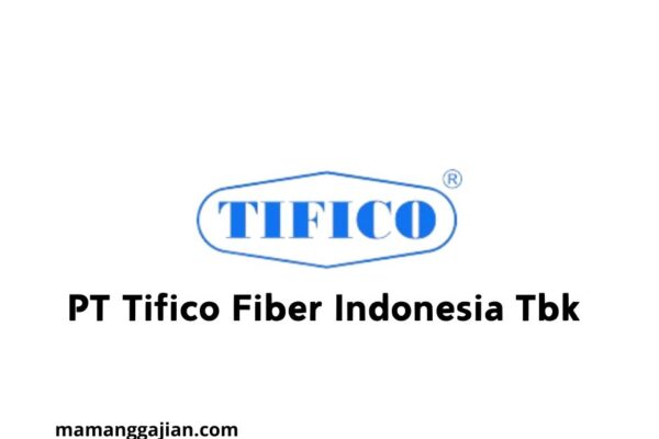 Gaji PT Tifico Fiber Indonesia Tbk 2024