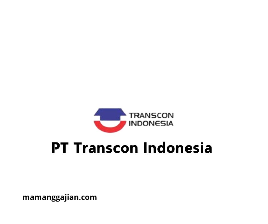 Gaji PT Transcon Indonesia 2024