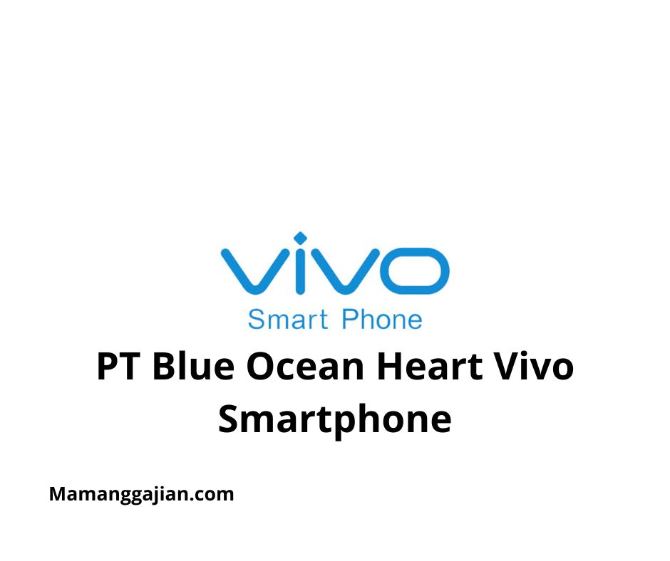 Gaji PT Blue Ocean Heart Vivo Smartphone 2024