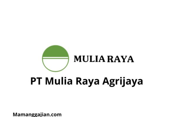 Gaji PT Mulia Raya Agrijaya 2024