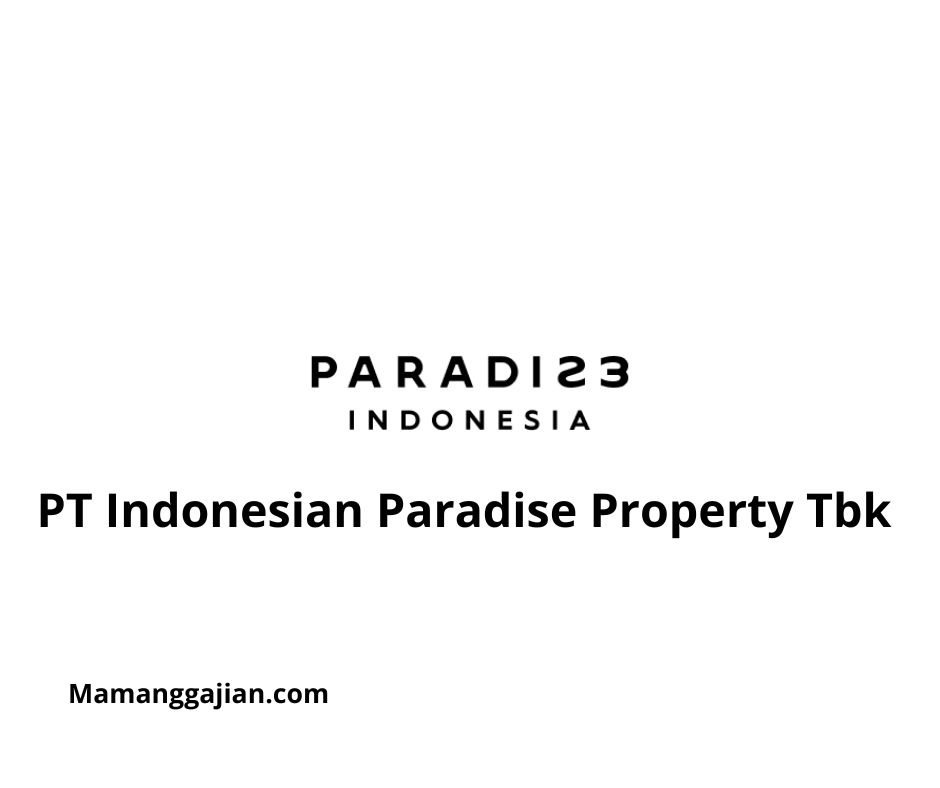 Gaji PT Indonesian Paradise Property Tbk 2024