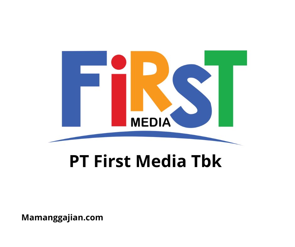 Gaji PT First Media Tbk 2024