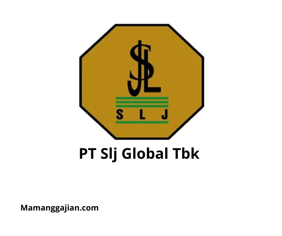 Gaji PT Slj Global Tbk 2024