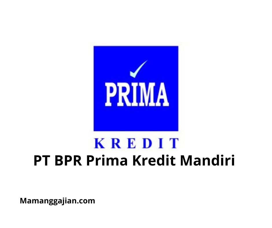 Gaji PT BPR Prima Kredit Mandiri 2024