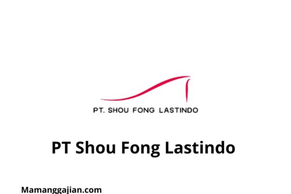 Gaji PT Shou Fong Lastindo 2024