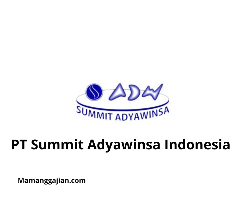 Gaji PT Summit Adyawinsa Indonesia 2024