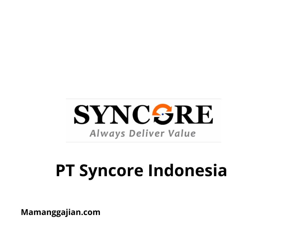 Gaji PT Syncore Indonesia 2024