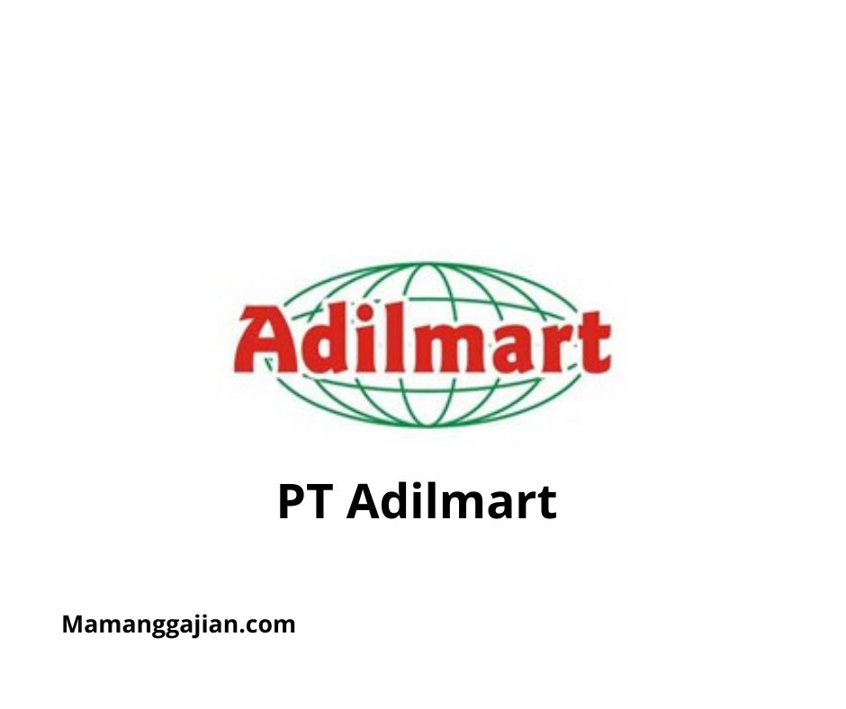 Gaji PT Adilmart 2024