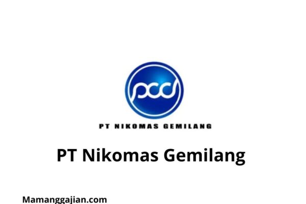 Gaji PT Nikomas Gemilang 2024