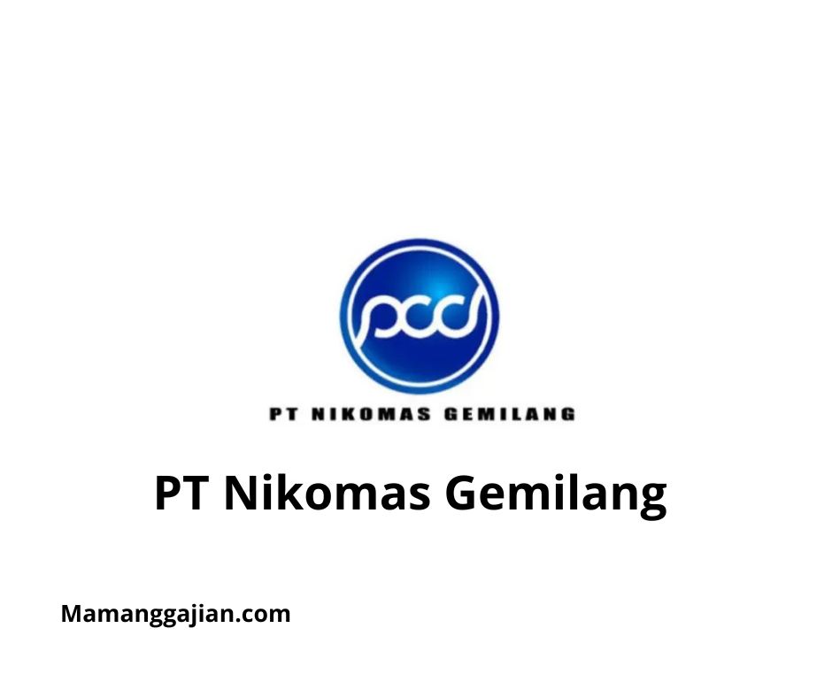 Gaji PT Nikomas Gemilang 2024