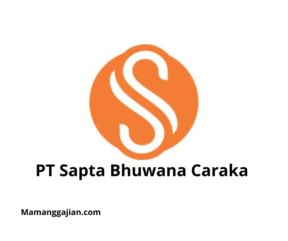 Gaji PT Sapta Bhuwana Caraka 2024