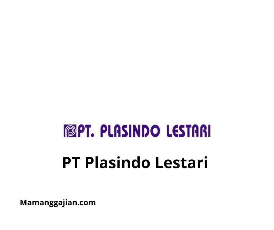 Gaji PT Plasindo Lestari 2024