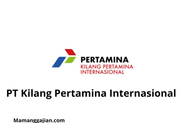 Gaji PT Kilang Pertamina Internasional 2024