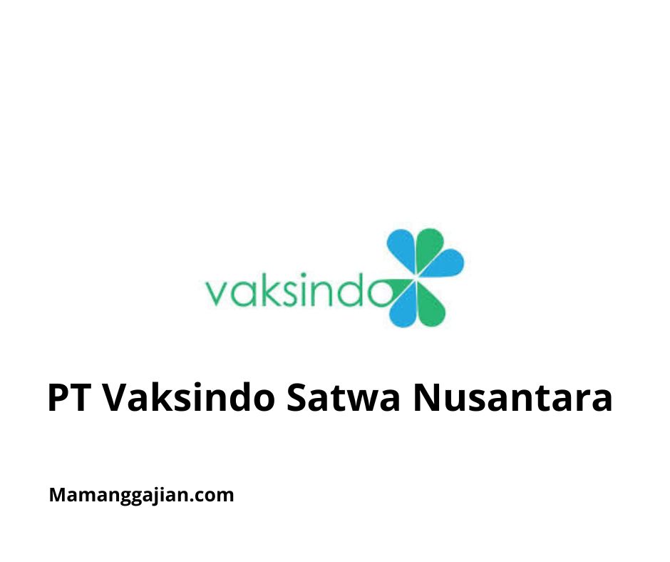 Gaji PT Vaksindo Satwa Nusantara 2024