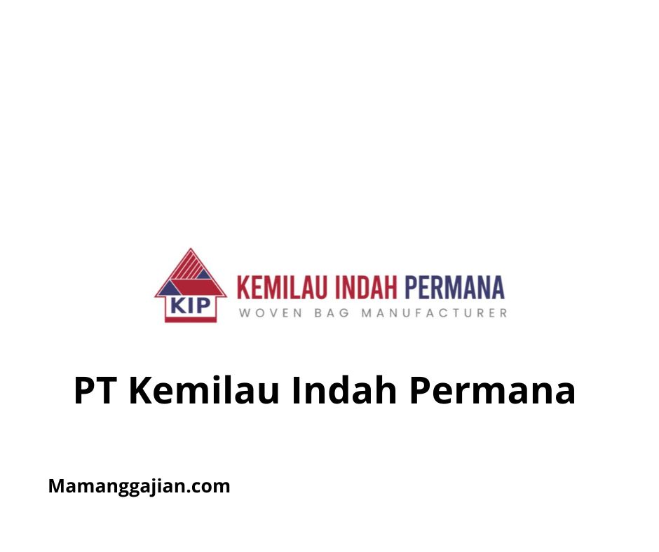 Gaji PT Kemilau Indah Permana 2024