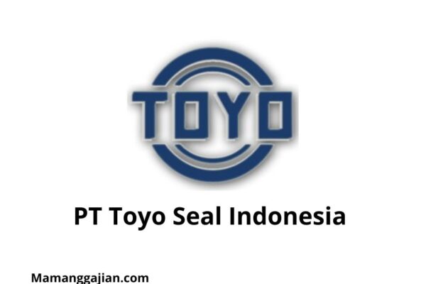 Gaji PT Toyo Seal Indonesia 2024