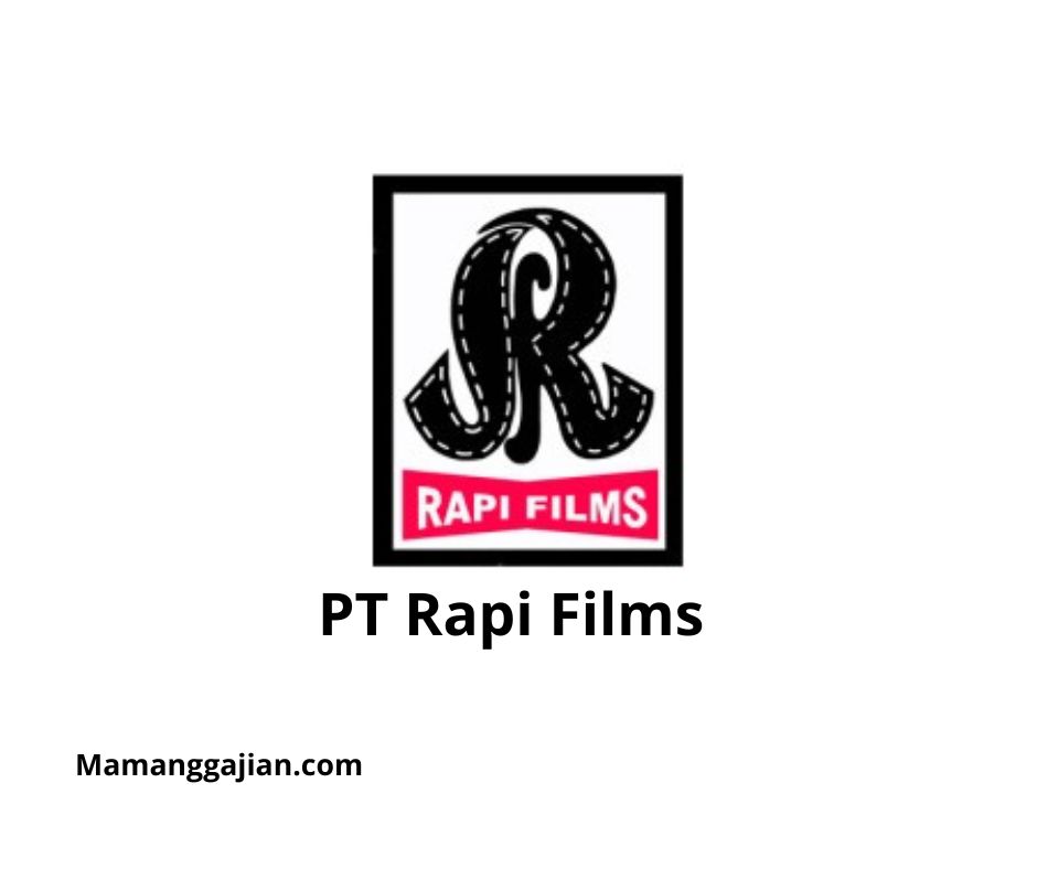 Gaji PT Rapi Films 2024