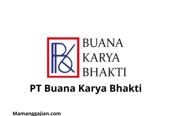 Gaji PT Buana Karya Bhakti 2024