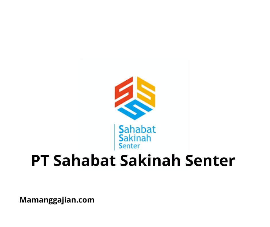 Gaji PT Sahabat Sakinah Senter 2024