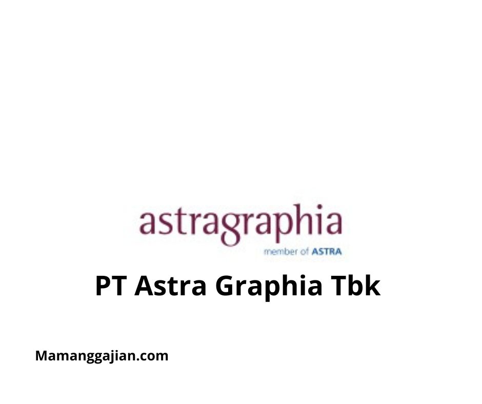 Gaji PT Astra Graphia Tbk 2024