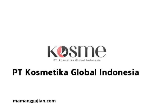 Gaji PT Kosmetika Global Indonesia 2024