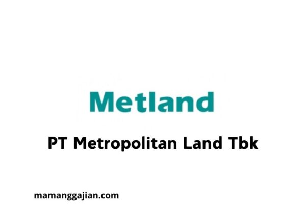 Gaji PT Metropolitan Land Tbk 2024