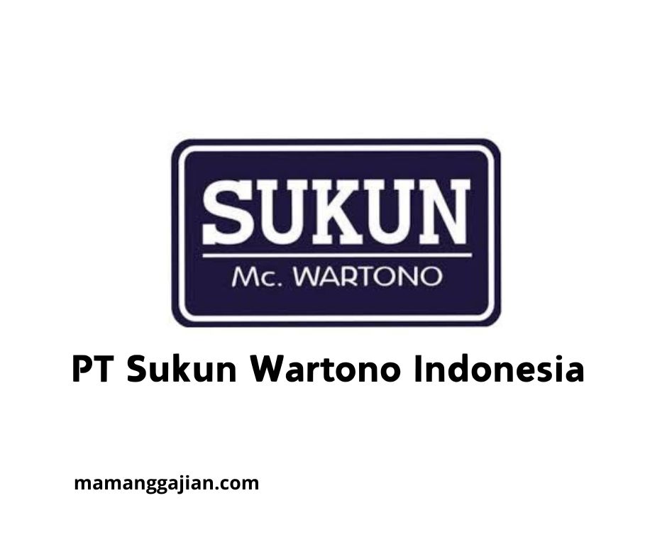 Gaji PT Sukun Wartono Indonesia 2024