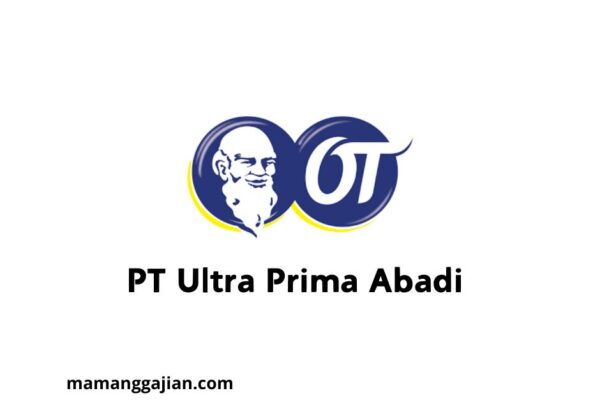 Gaji PT Ultra Prima Abadi 2024